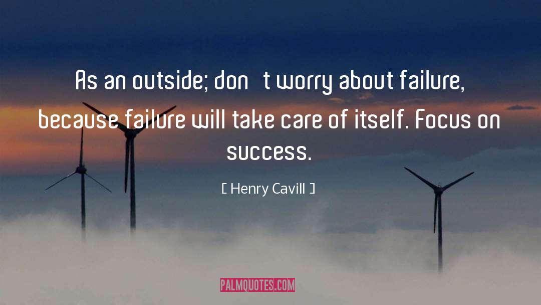 Focus On Success quotes by Henry Cavill