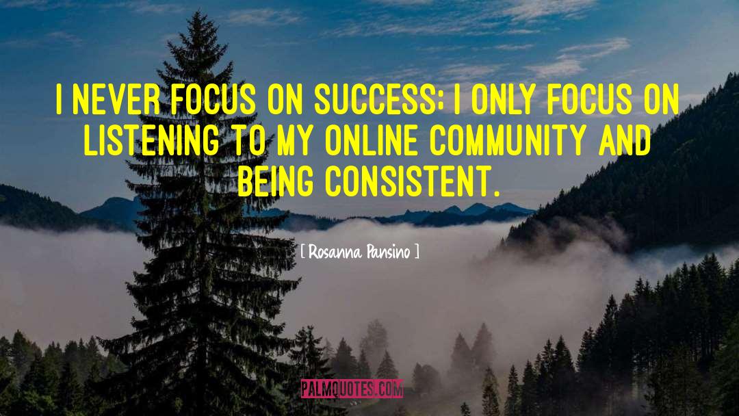 Focus On Success quotes by Rosanna Pansino