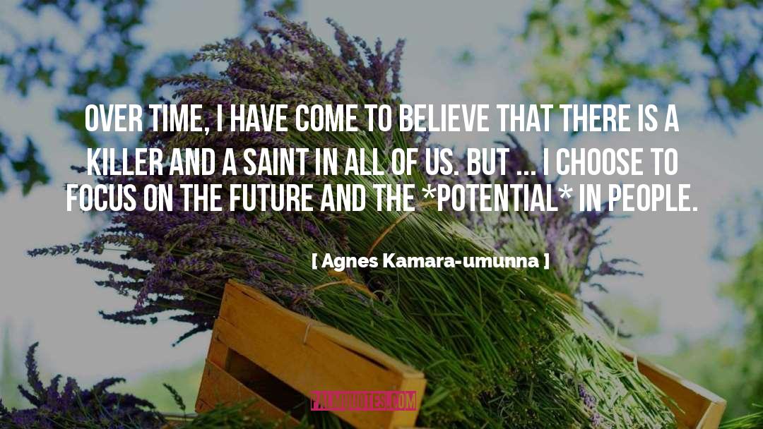 Focus On The Future quotes by Agnes Kamara-umunna