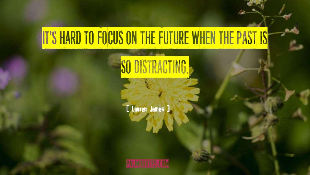 Focus On The Future quotes by Lauren James