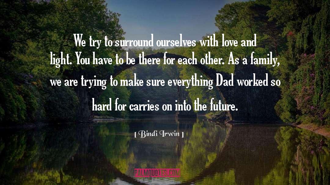 Focus On The Future quotes by Bindi Irwin