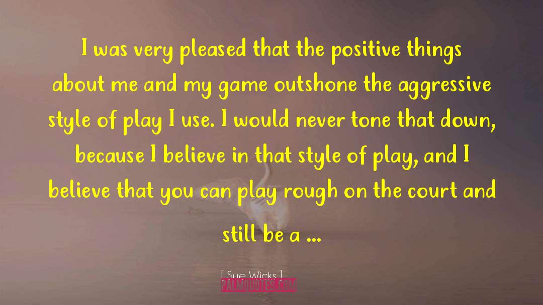 Focus On The Positive quotes by Sue Wicks