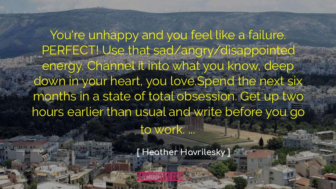 Focus On Your Dreams quotes by Heather Havrilesky