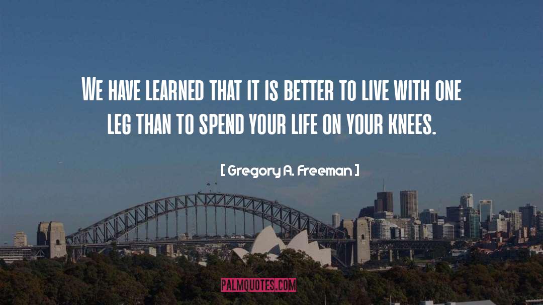 Focus On Your Life quotes by Gregory A. Freeman