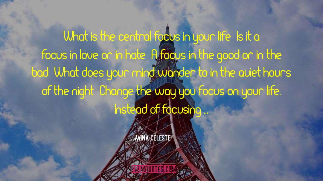 Focus On Your Life quotes by Avina Celeste