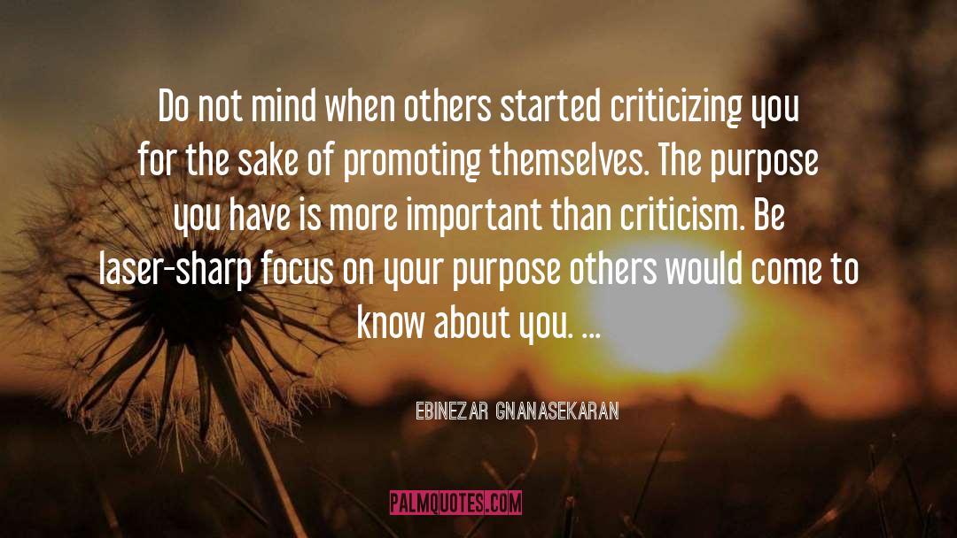 Focus On Your Purpose quotes by Ebinezar Gnanasekaran