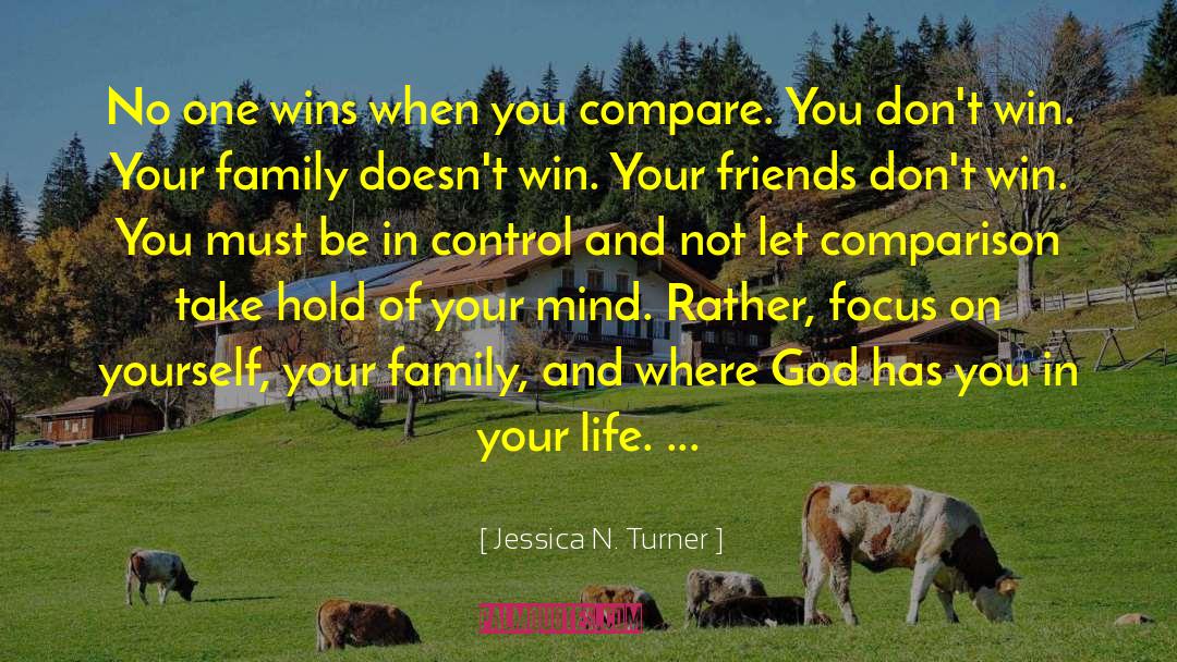 Focus On Yourself quotes by Jessica N. Turner