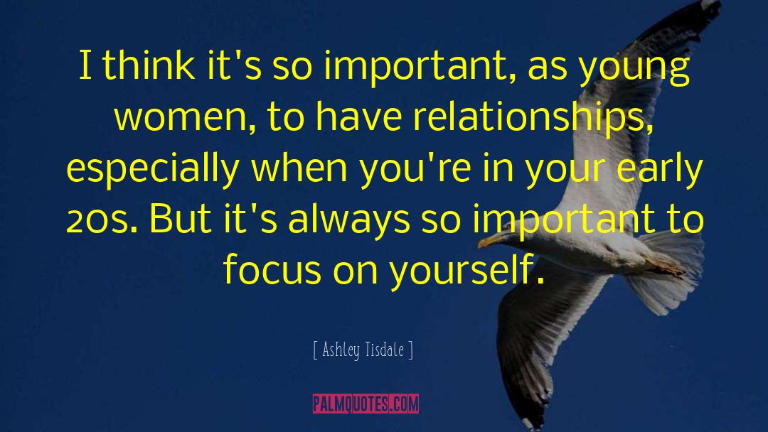 Focus On Yourself quotes by Ashley Tisdale