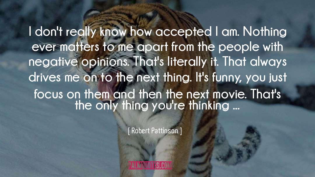 Focus On Yourself quotes by Robert Pattinson