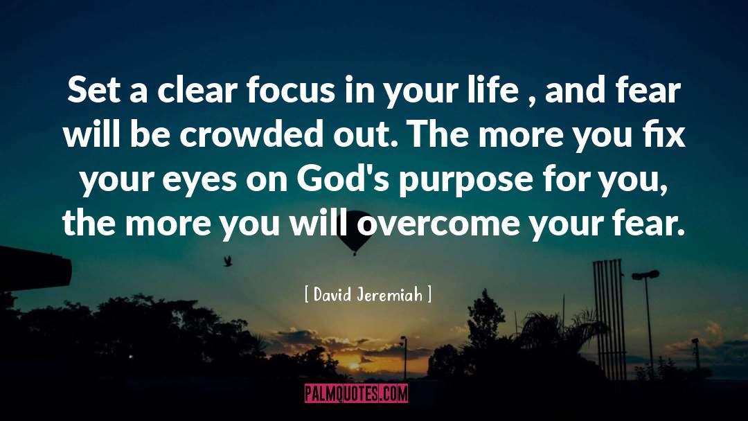 Focus quotes by David Jeremiah