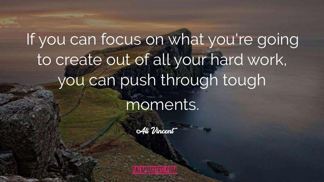 Focus quotes by Ali Vincent