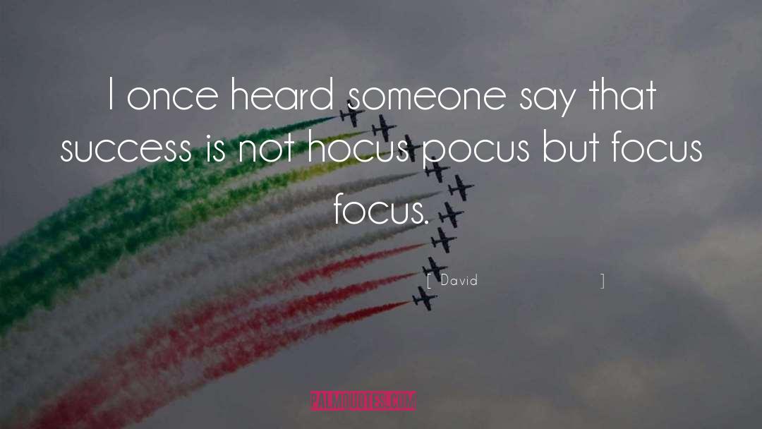 Focus quotes by David