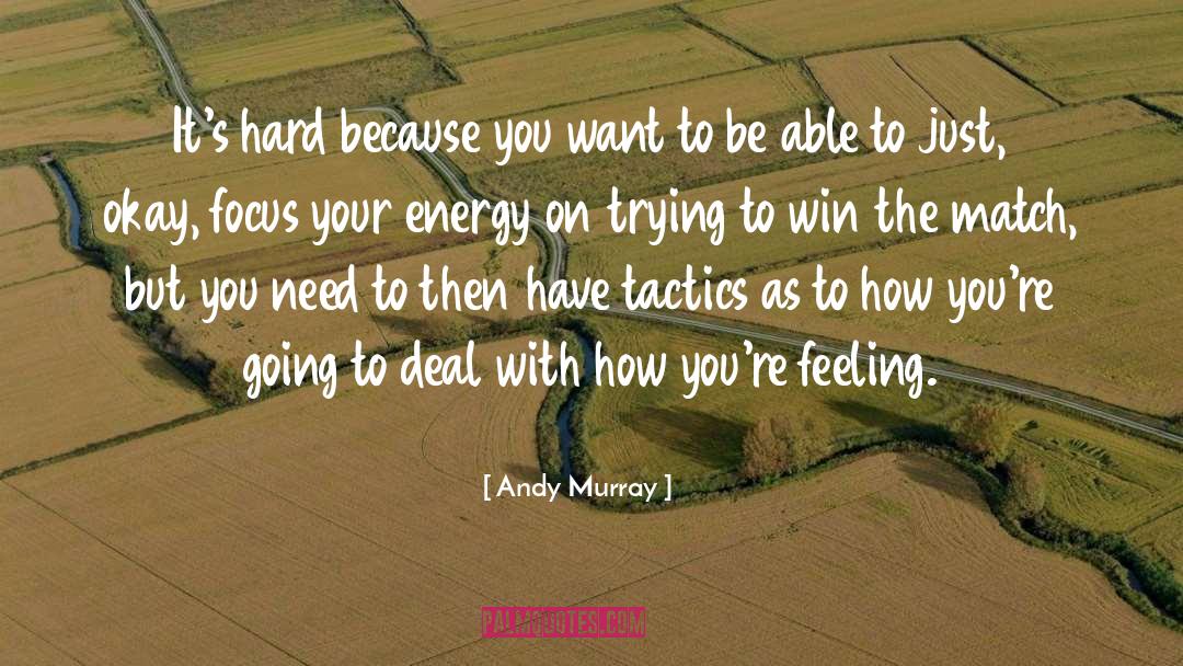 Focus Your Energy quotes by Andy Murray