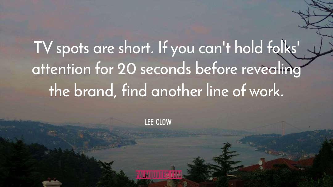 Focused Attention quotes by Lee Clow