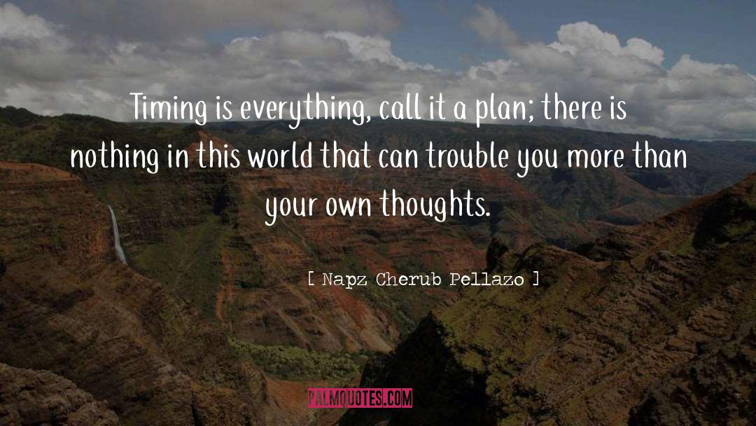 Focusing On Your Own Life quotes by Napz Cherub Pellazo