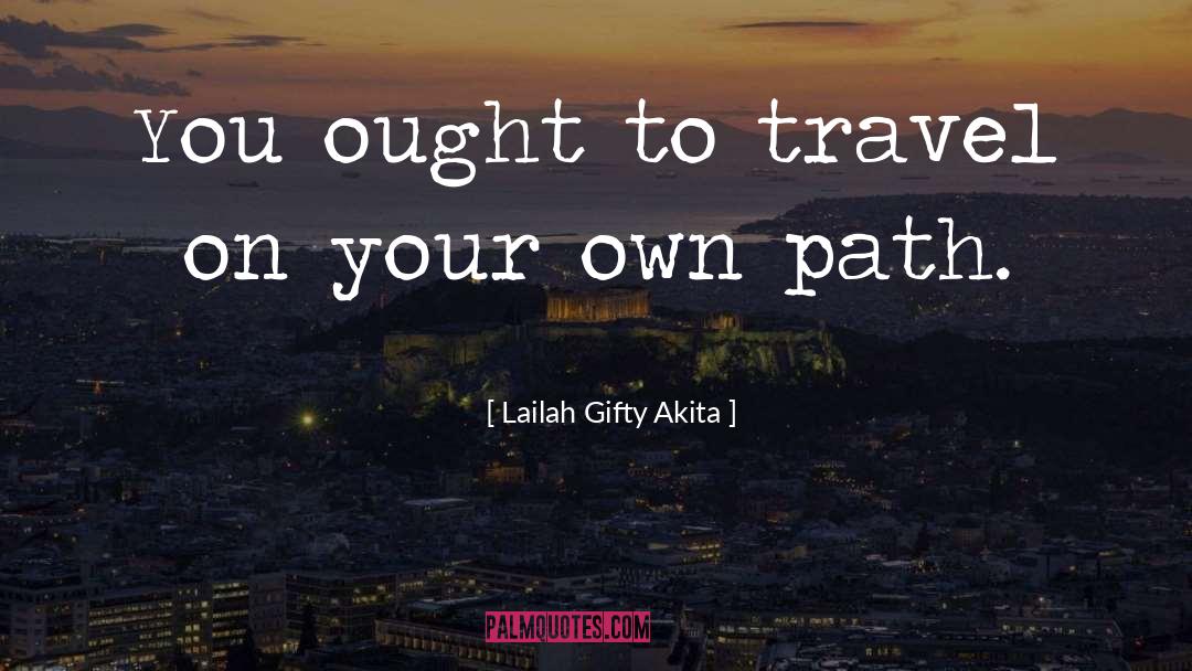 Focusing On Your Own Life quotes by Lailah Gifty Akita
