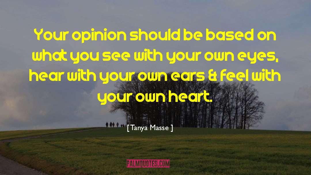 Focusing On Your Own Life quotes by Tanya Masse