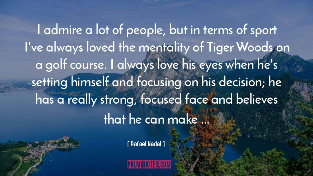 Focusing quotes by Rafael Nadal