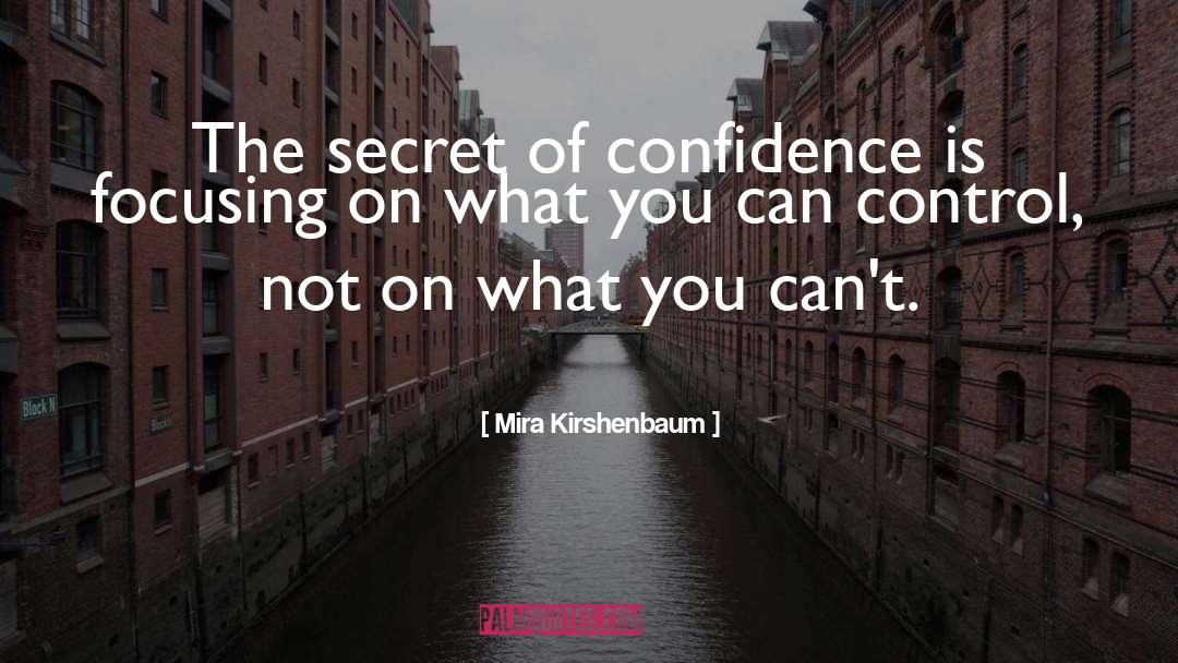 Focusing quotes by Mira Kirshenbaum