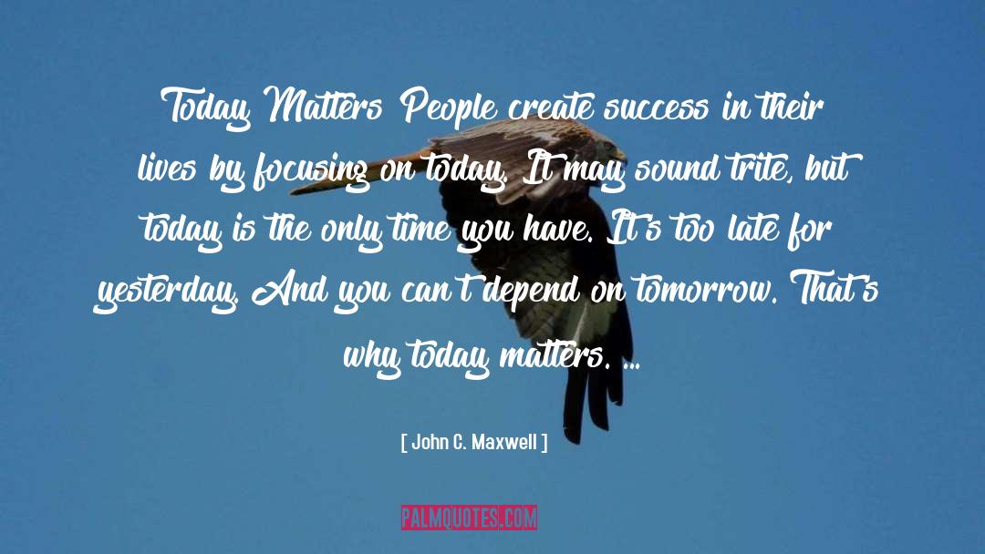 Focusing quotes by John C. Maxwell