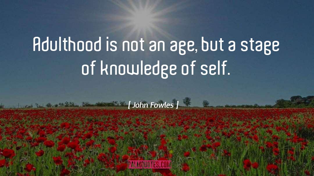 Foe Of Self Knowledge quotes by John Fowles