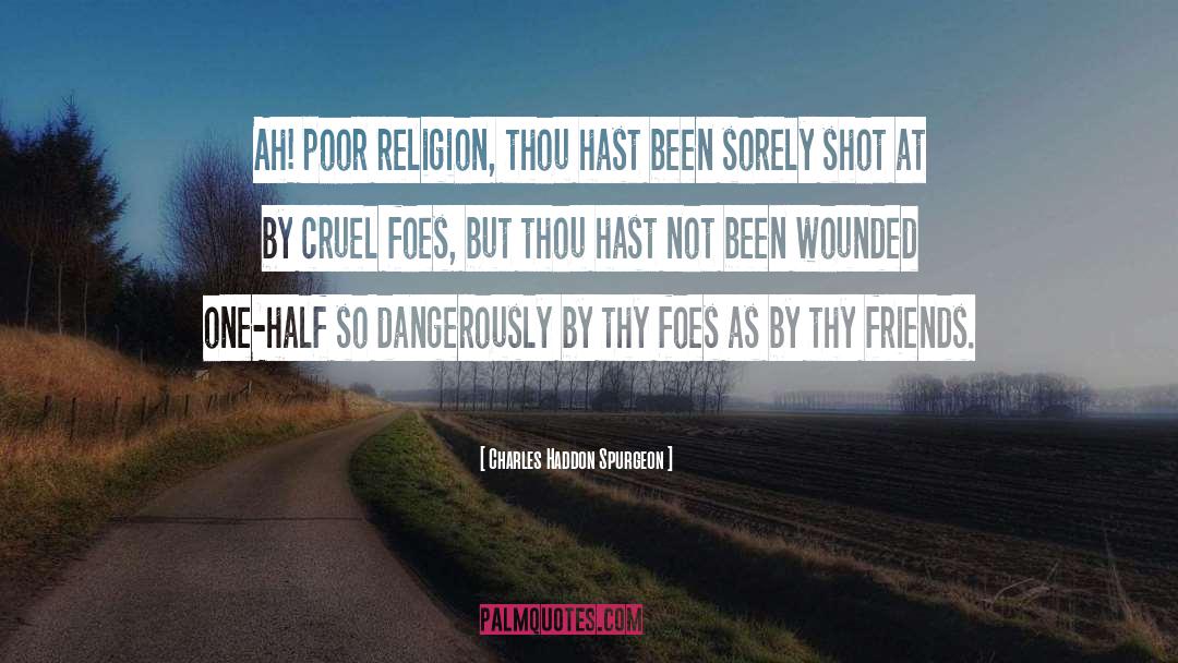 Foes quotes by Charles Haddon Spurgeon