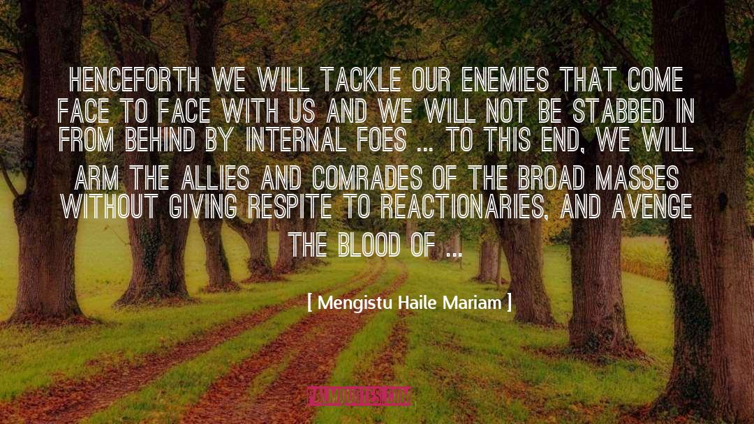 Foes quotes by Mengistu Haile Mariam