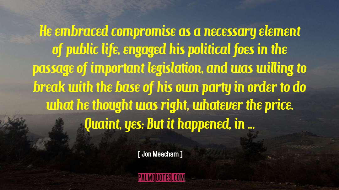 Foes quotes by Jon Meacham