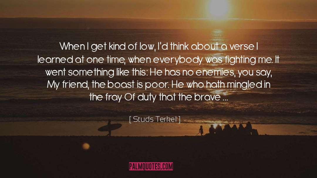 Foes quotes by Studs Terkel