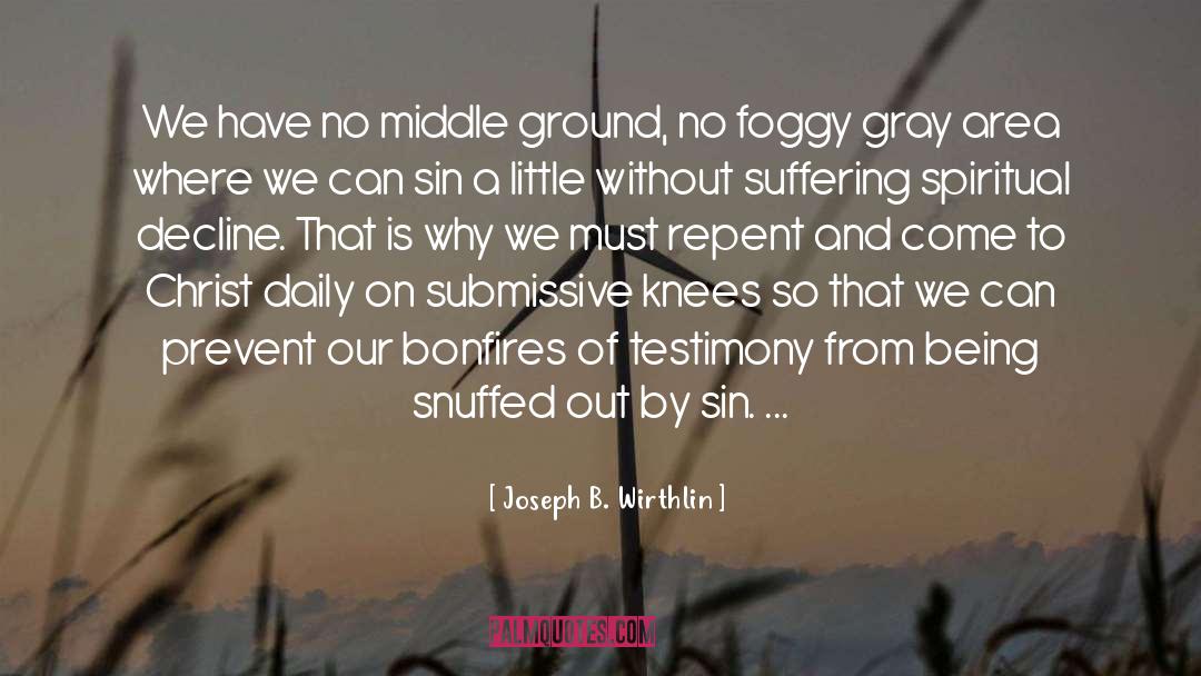 Foggy quotes by Joseph B. Wirthlin