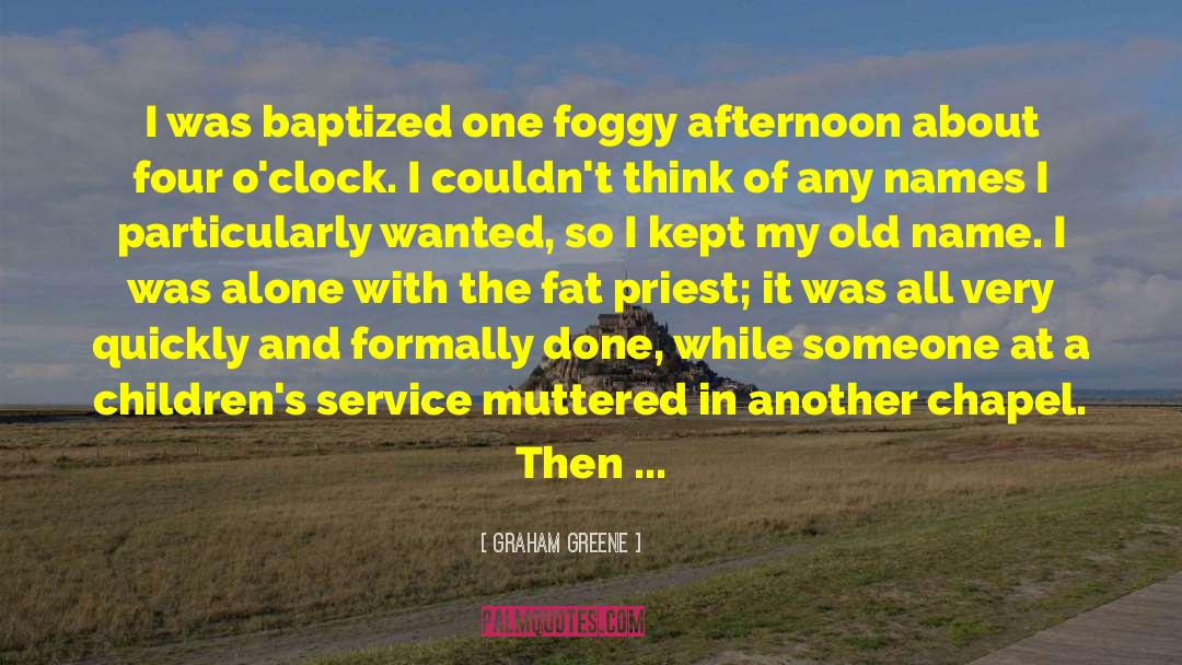 Foggy quotes by Graham Greene