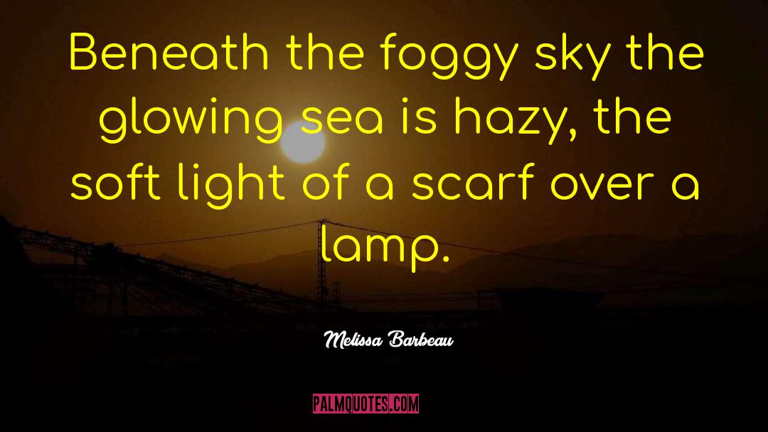 Foggy quotes by Melissa Barbeau