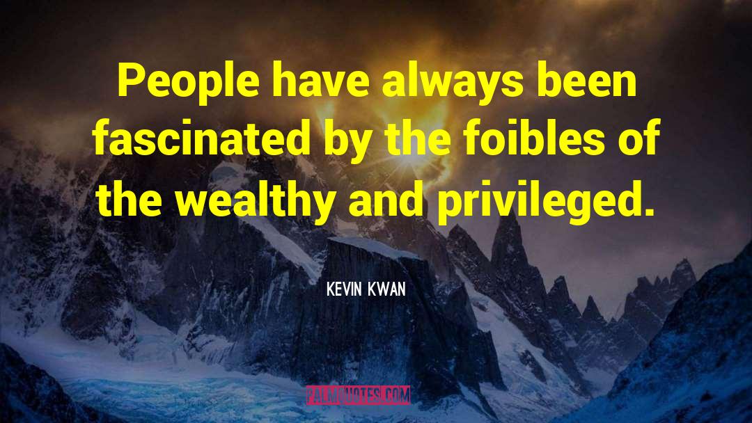 Foibles quotes by Kevin Kwan