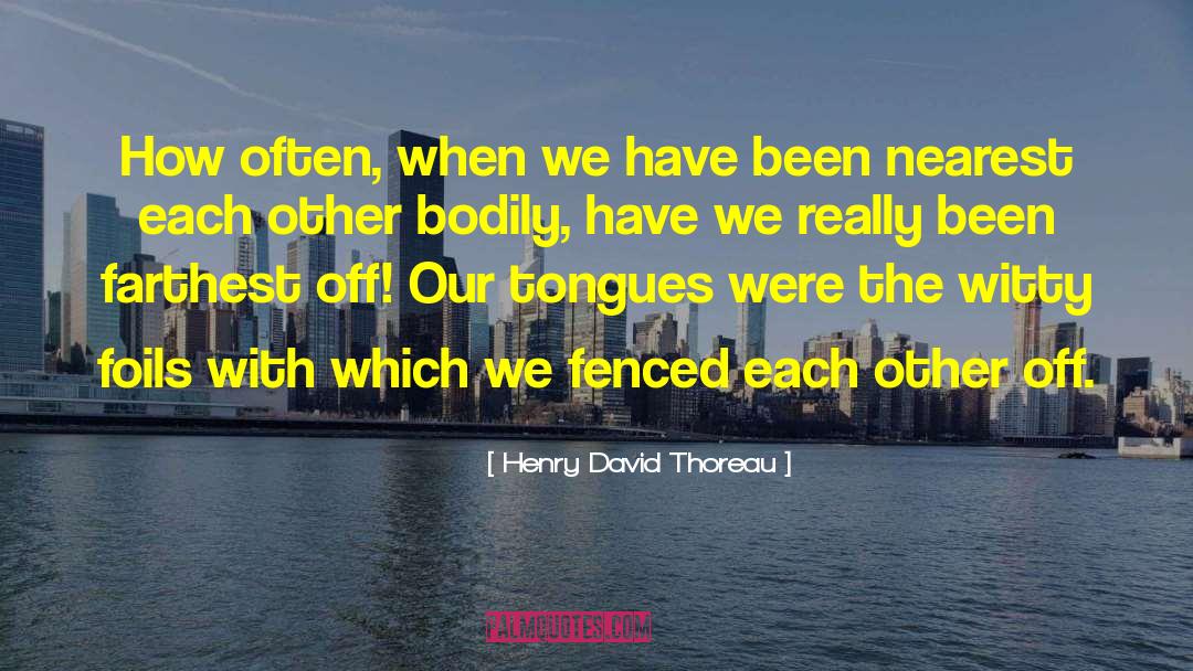 Foils quotes by Henry David Thoreau