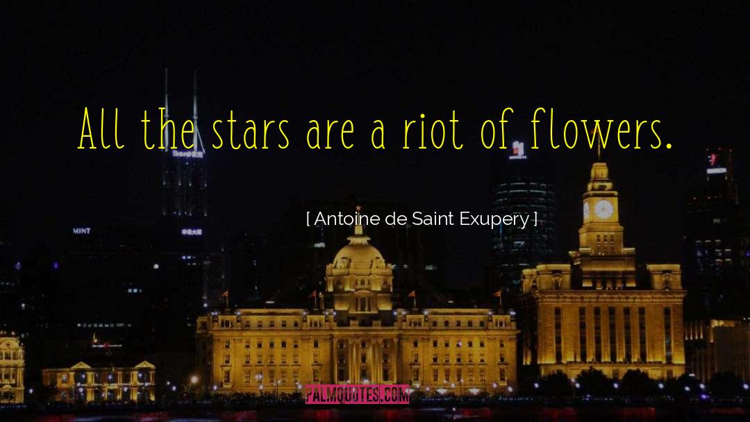 Foisters Flowers quotes by Antoine De Saint Exupery