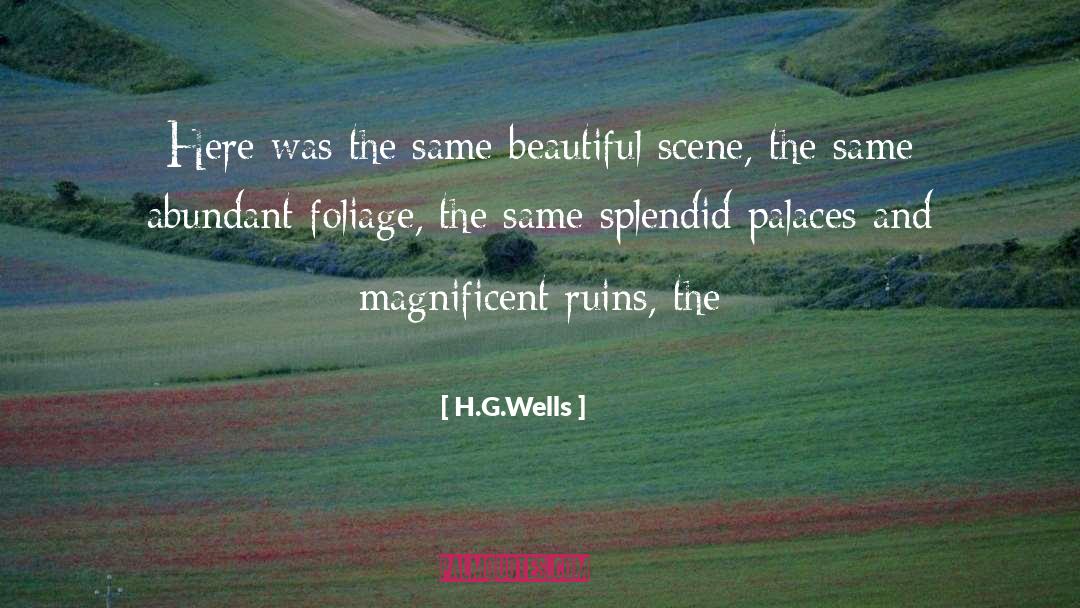 Foliage quotes by H.G.Wells