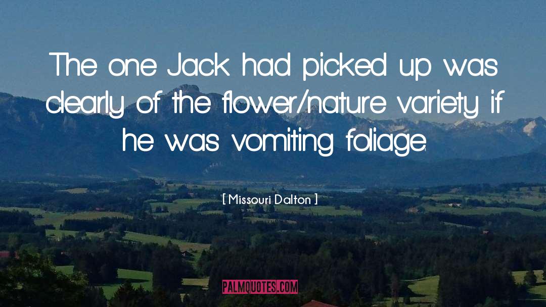 Foliage quotes by Missouri Dalton