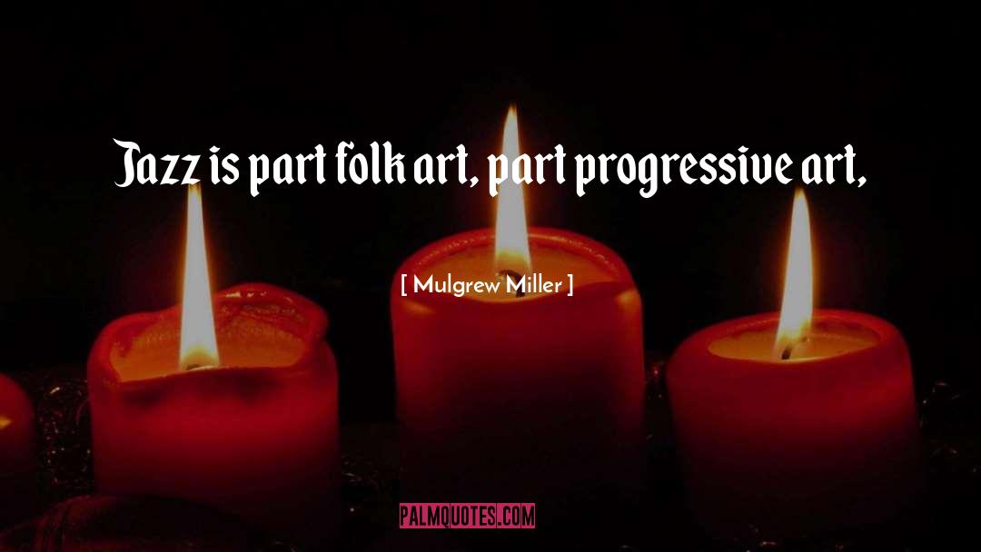 Folk Art quotes by Mulgrew Miller