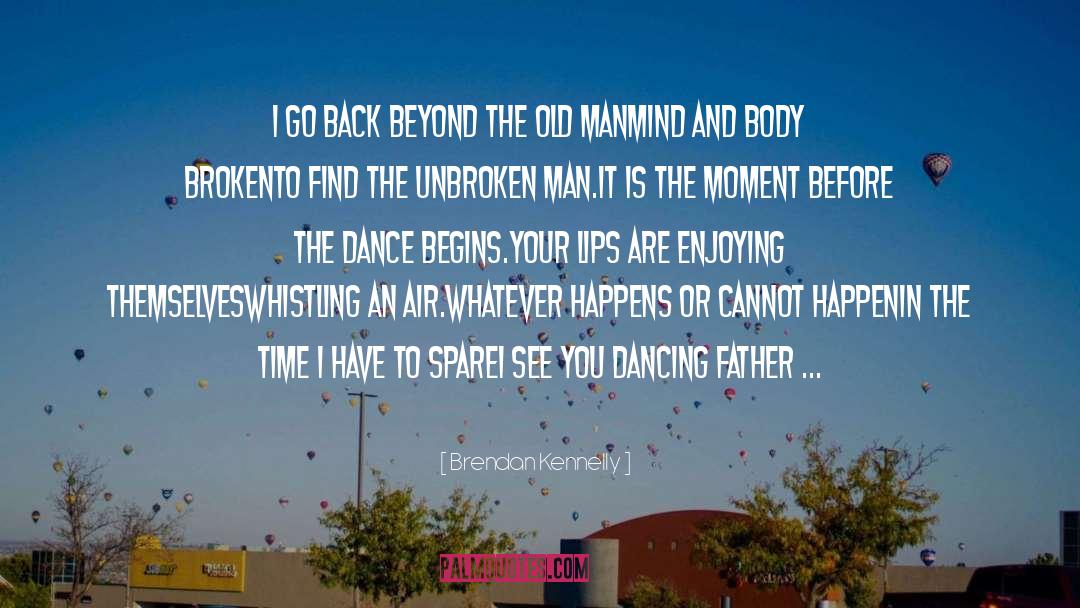 Folk Dancing quotes by Brendan Kennelly