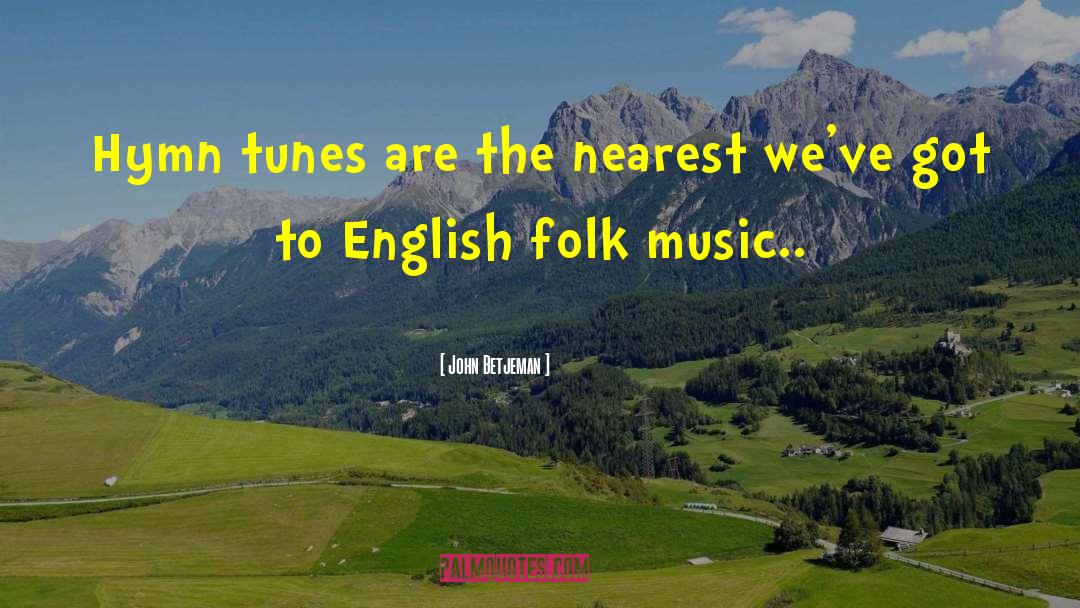 Folk Music quotes by John Betjeman