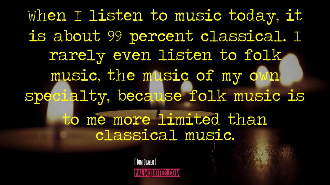 Folk Music quotes by Tom Glazer