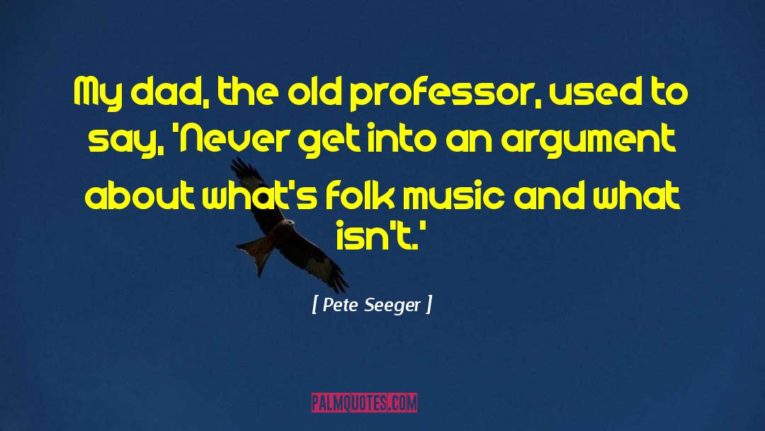 Folk Psychology quotes by Pete Seeger