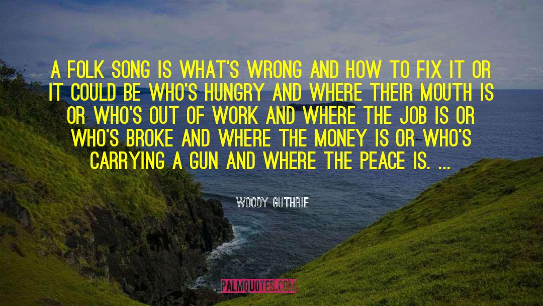 Folk Song quotes by Woody Guthrie