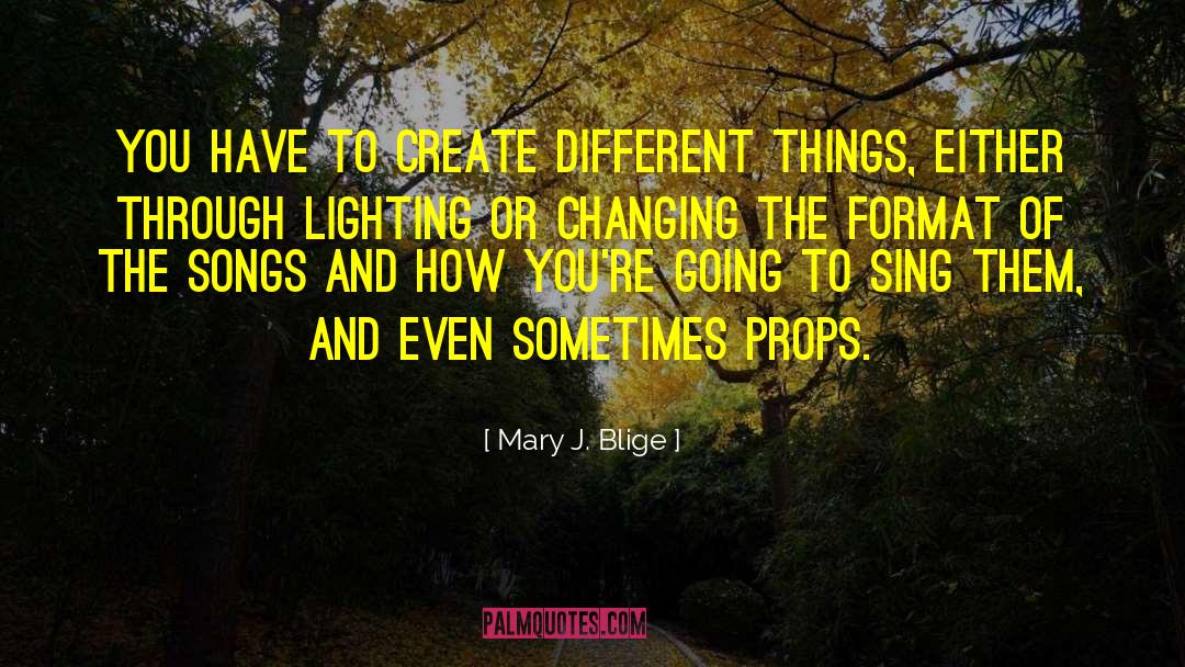 Folk Songs quotes by Mary J. Blige