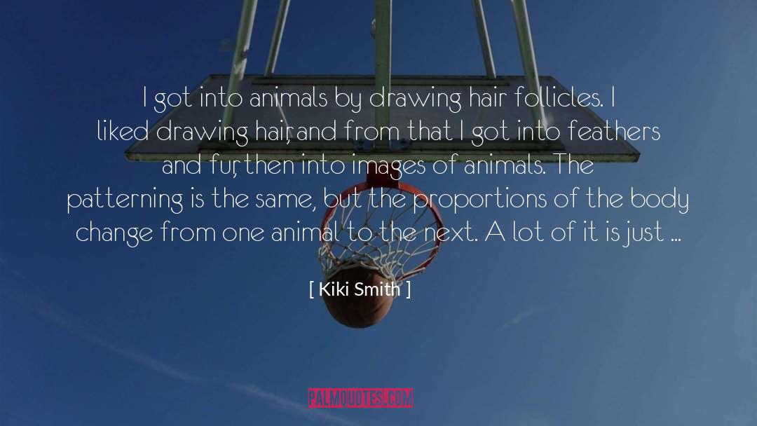 Follicles quotes by Kiki Smith