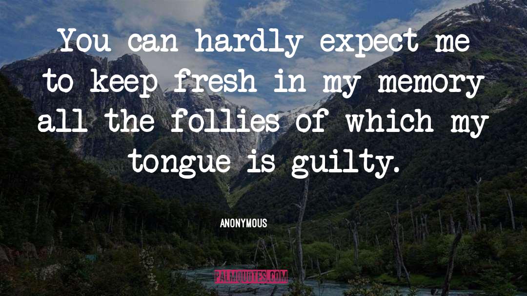 Follies quotes by Anonymous
