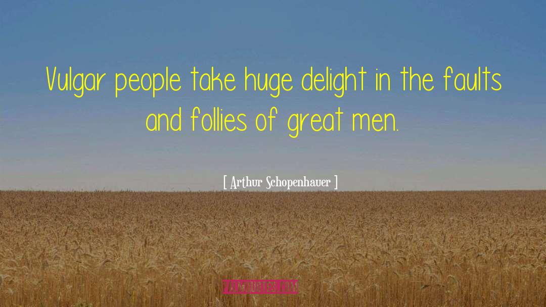 Follies quotes by Arthur Schopenhauer