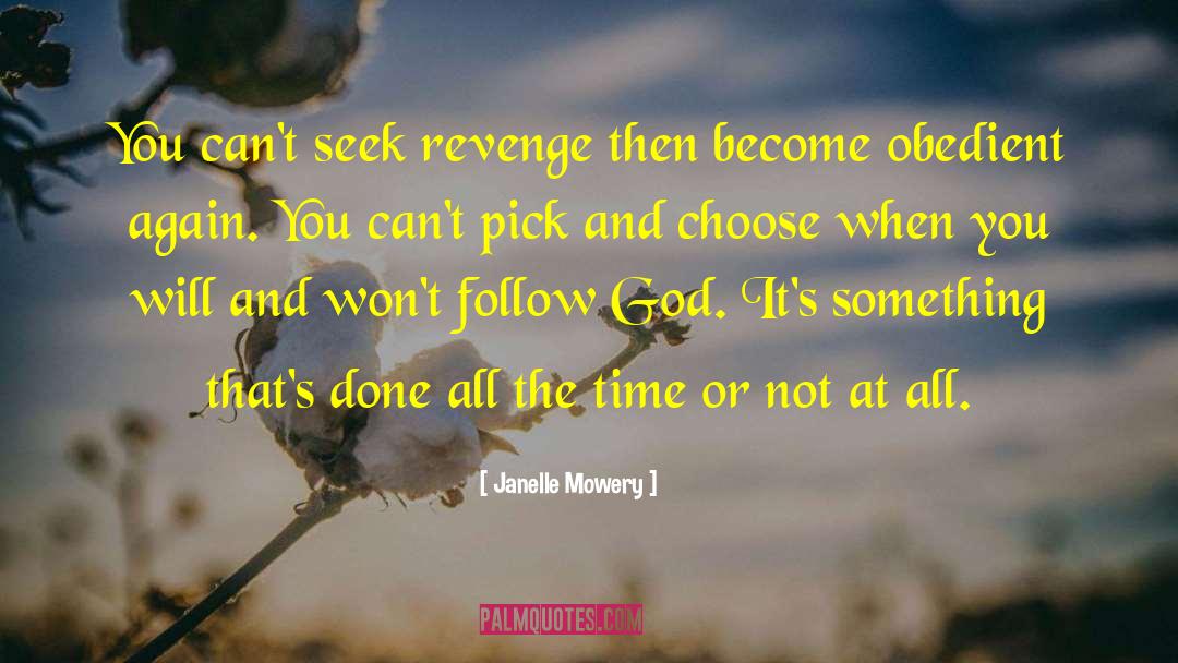 Follow God quotes by Janelle Mowery