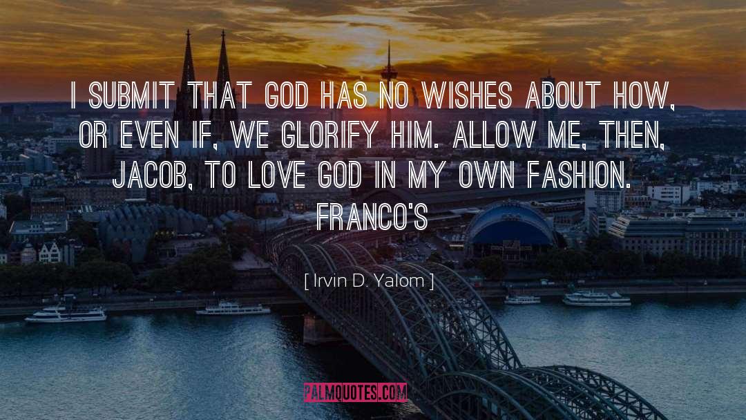 Follow God quotes by Irvin D. Yalom