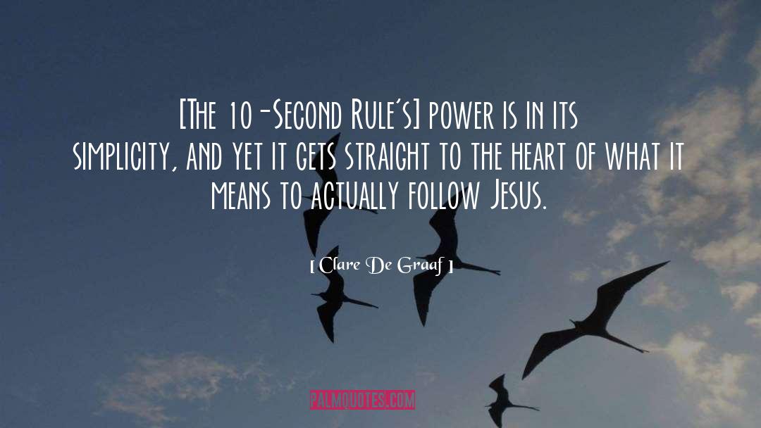 Follow Jesus quotes by Clare De Graaf